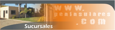 Peninsulares.com Tiene sucursales distribuidas en la Baja California, encuentra la m&aacute;s cercana a t&iacute;.